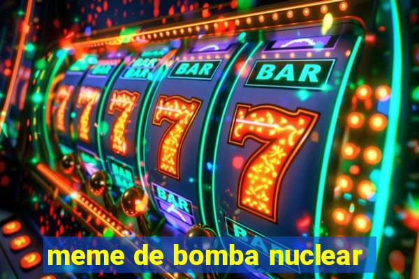 meme de bomba nuclear