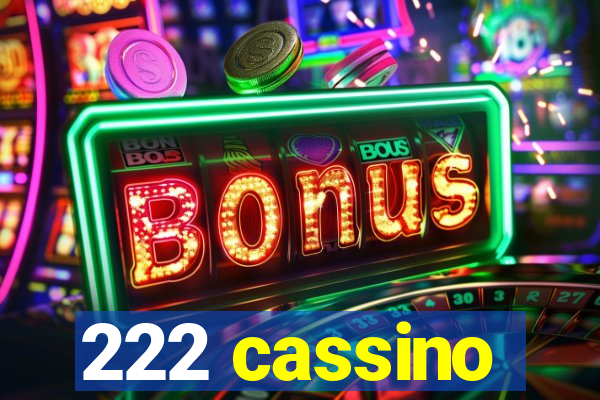 222 cassino