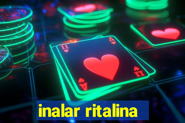 inalar ritalina