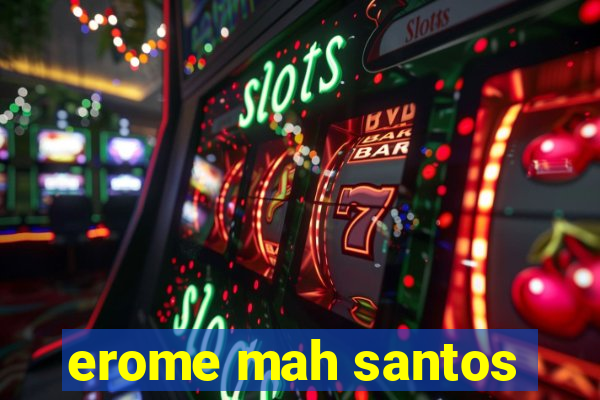 erome mah santos
