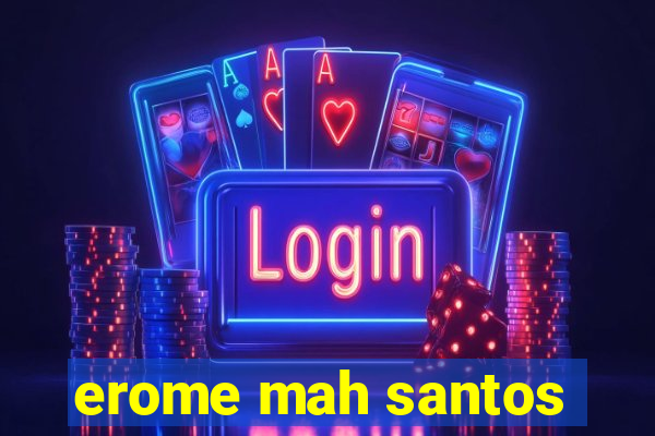erome mah santos