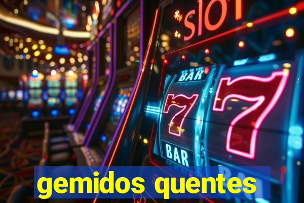 gemidos quentes