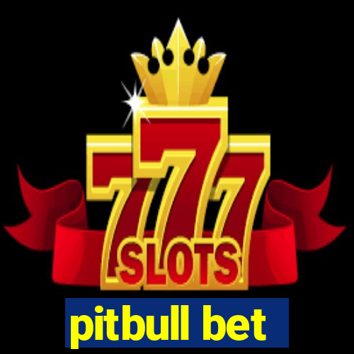 pitbull bet