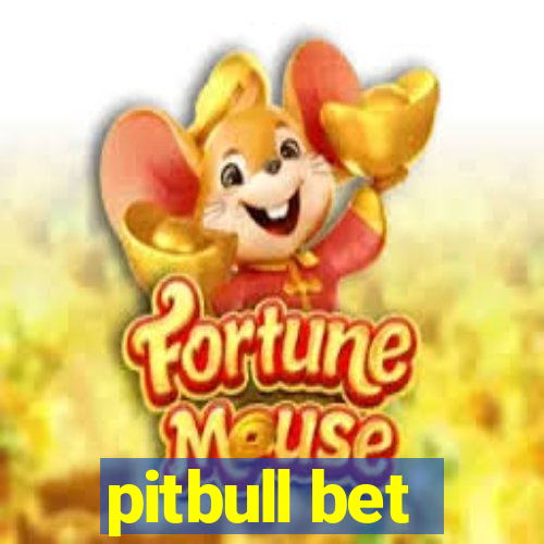 pitbull bet