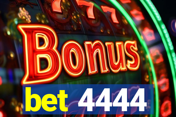 bet 4444