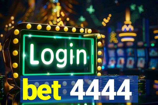 bet 4444