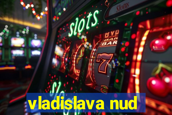 vladislava nud