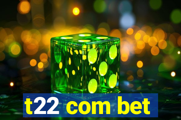 t22 com bet