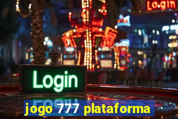 jogo 777 plataforma
