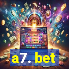 a7. bet