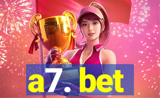 a7. bet