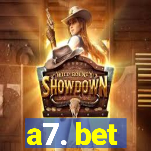 a7. bet
