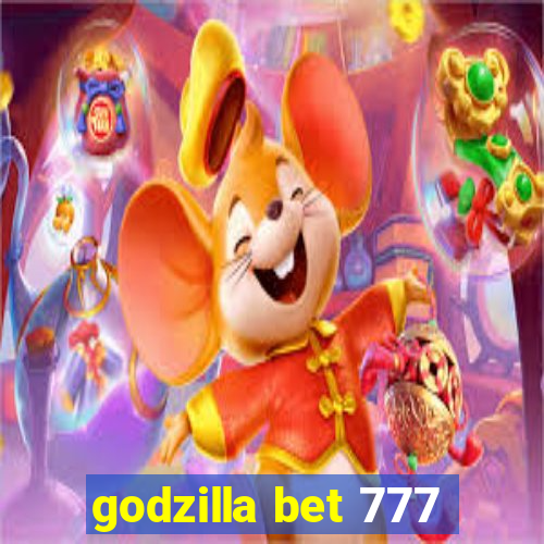 godzilla bet 777