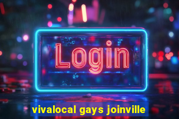 vivalocal gays joinville