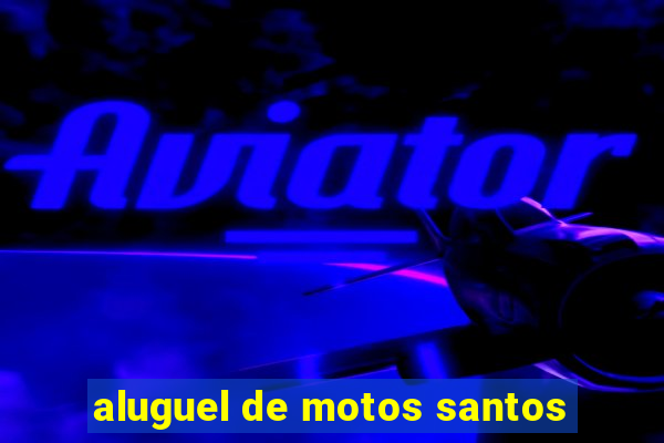 aluguel de motos santos