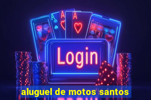 aluguel de motos santos