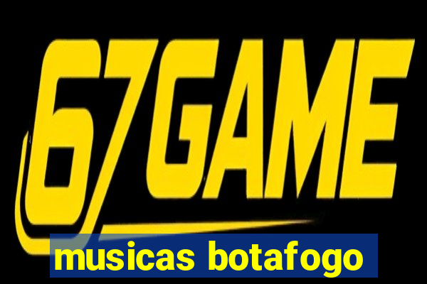 musicas botafogo