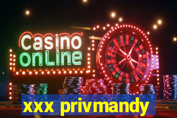 xxx privmandy