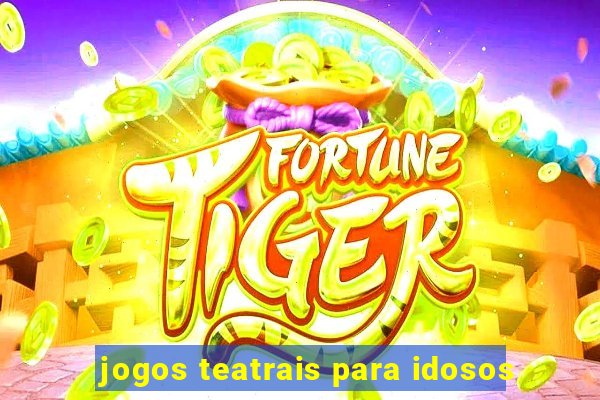 jogos teatrais para idosos