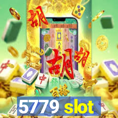 5779 slot