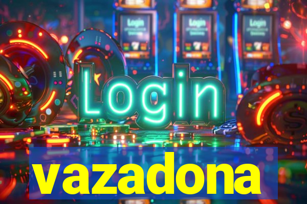 vazadona