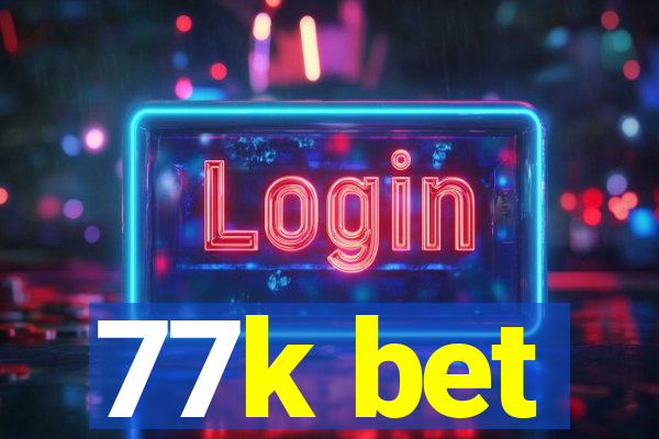 77k bet