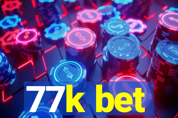 77k bet