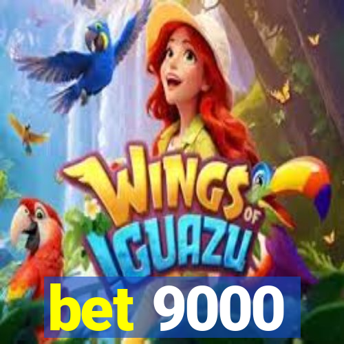 bet 9000