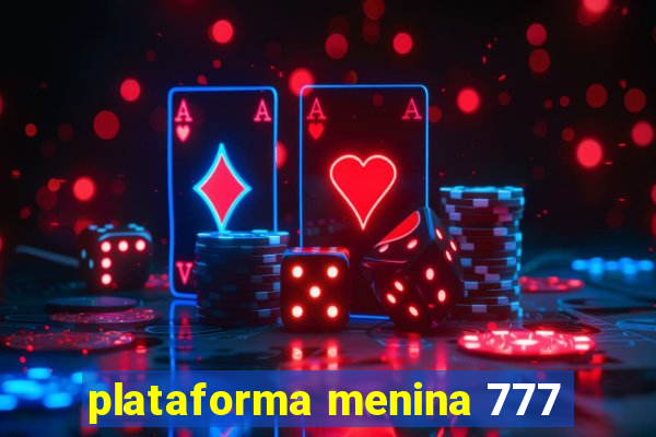 plataforma menina 777