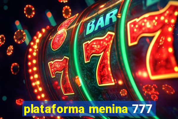 plataforma menina 777