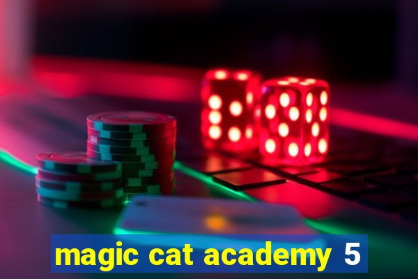 magic cat academy 5