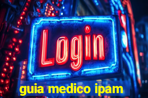 guia medico ipam