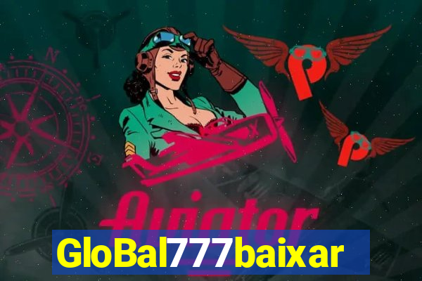 GloBal777baixar