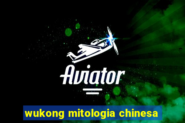 wukong mitologia chinesa