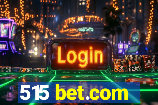 515 bet.com