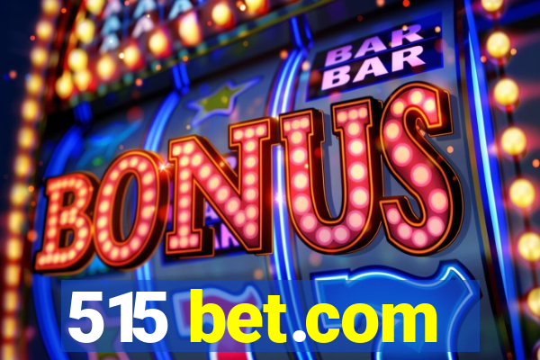 515 bet.com