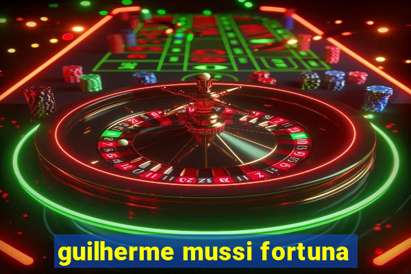 guilherme mussi fortuna