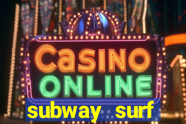 subway surf deposito 1 real