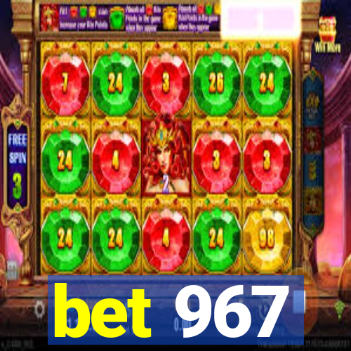 bet 967