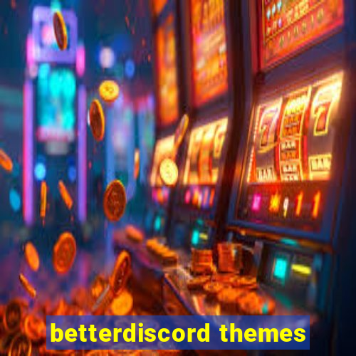 betterdiscord themes