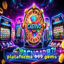 plataforma 999 gems