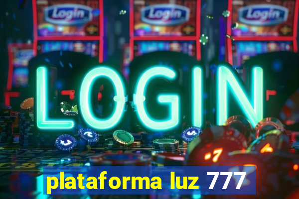 plataforma luz 777