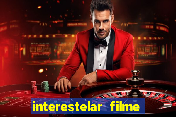 interestelar filme completo dublado google drive interestelar filme
