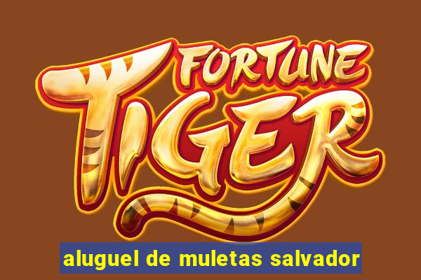 aluguel de muletas salvador