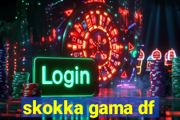skokka gama df