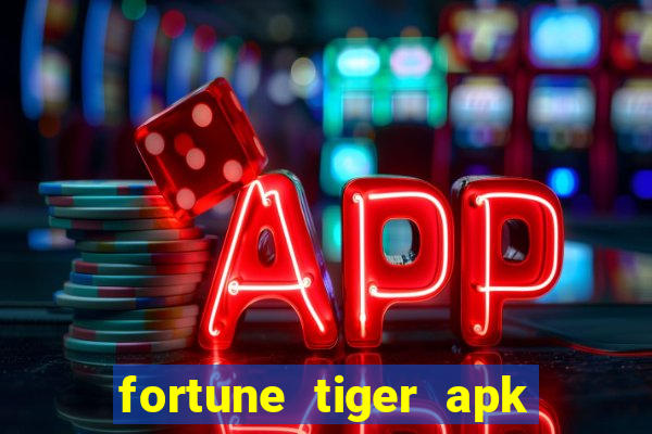 fortune tiger apk dinheiro infinito
