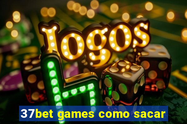 37bet games como sacar