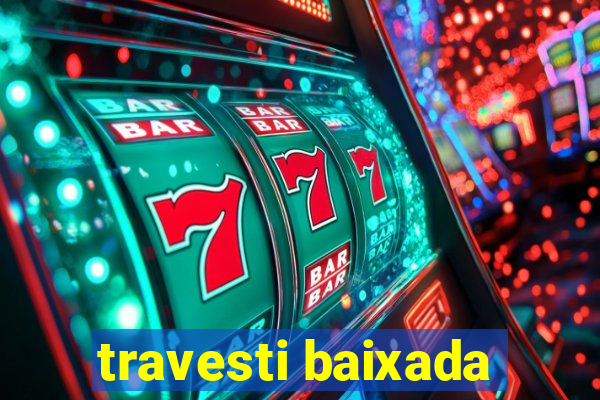 travesti baixada
