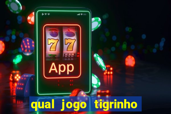 qual jogo tigrinho paga mais