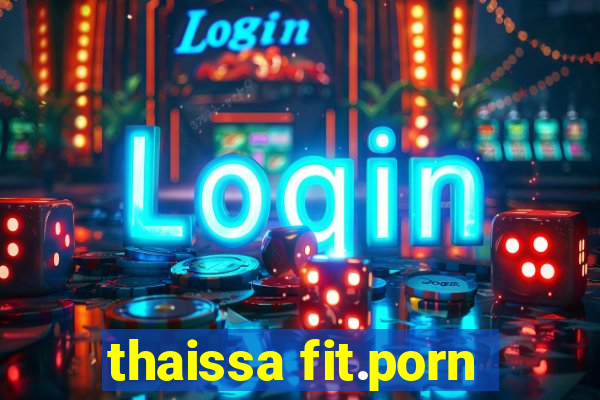 thaissa fit.porn